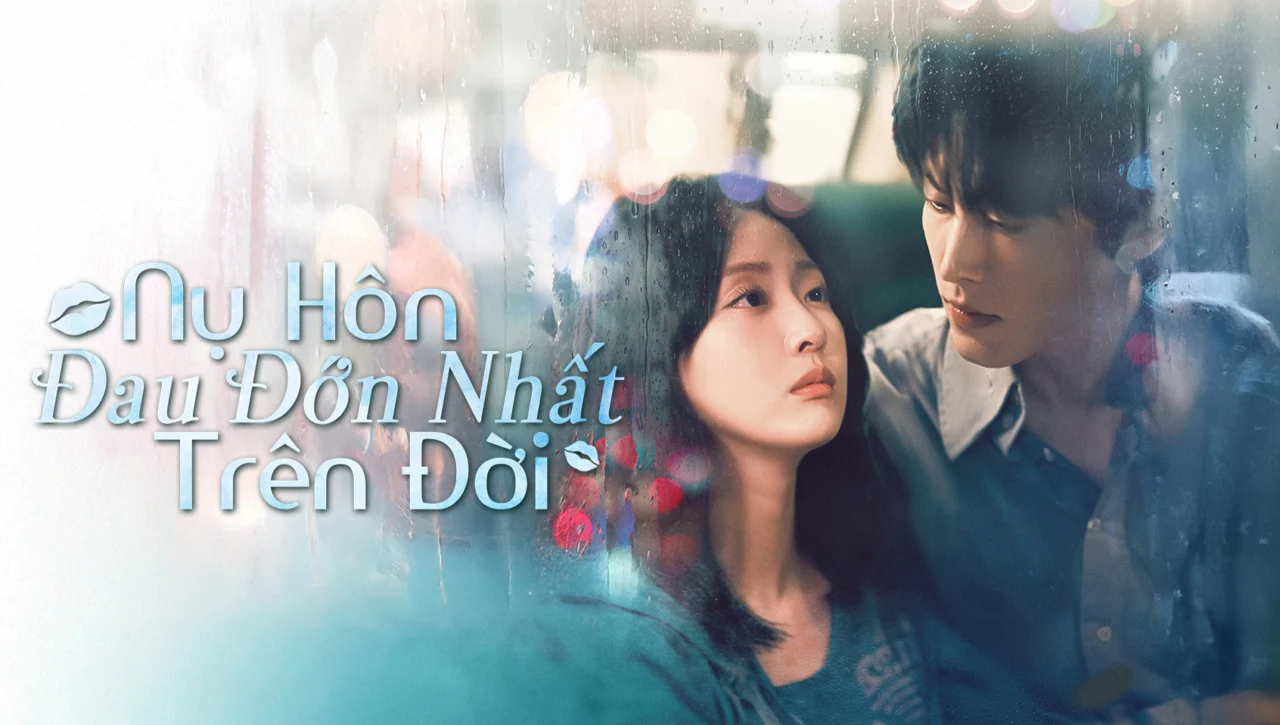 Nụ Hôn Đau Đớn Nhất Trên Đời